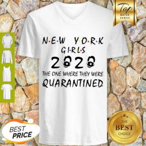 New York Girls 2020 The One Where They Were Quarantined Covid-19 V-neck