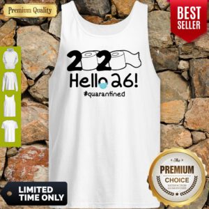 Nice 2020 Hello 26 Quarantined Tank Top
