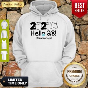 Nice 2020 Hello 28 Quarantined Hoodie