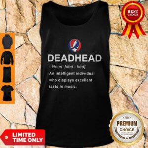 Nice Deadhead An Intelligent Individual Who Displays Excellent Taste In Music Tank Top