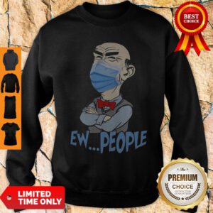 Nice Jeff Dunham Face Mask Ew People Sweatshirt