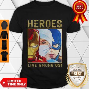 Nice Nurse Heroes Live Among US Shirt