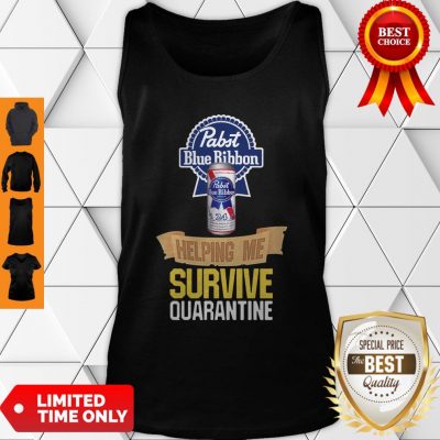 Nice Pabst Blue Ribbon Helping Me Survive Quarantine Tank Top