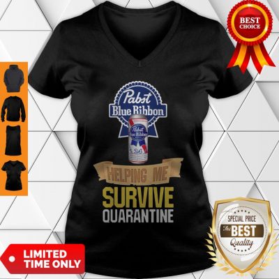Nice Pabst Blue Ribbon Helping Me Survive Quarantine V-neck