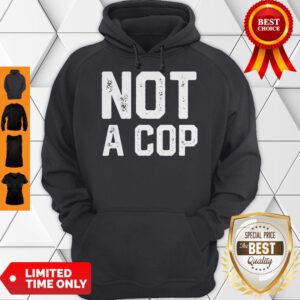 Not a Cop Funny Policeman Warning Pullover Hoodie