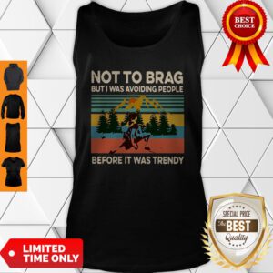 Not To Brag But I Was Avoiding People Before It Was Trendy Vintage Tank Top