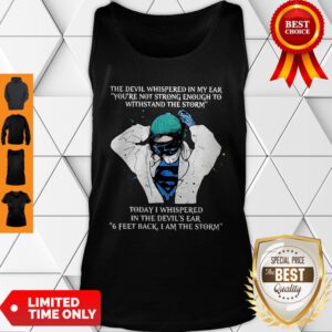 Nurse The Devil Whispered In My Ear You’re Not Strong Enough To Withstand The Storm Tank Top