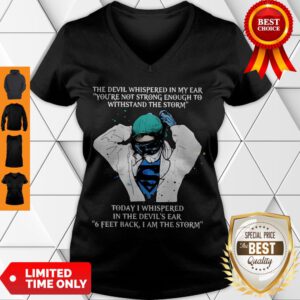 Nurse The Devil Whispered In My Ear You’re Not Strong Enough To Withstand The Storm V-neck