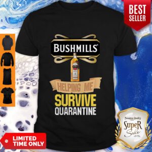 Official Bushmills Helping Me Survive Quarantine Coronavirus Shirt