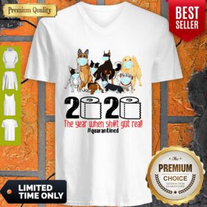 Official Dogs 2020 The Year When Shit Got Real Quarantined Covid-19 ShirtOfficial Dogs 2020 The Year When Shit Got Real Quarantined Covid-19 V-neck