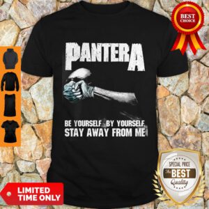 Official Pantera Be Yourself By Yourself Stay Away From Me Shirt