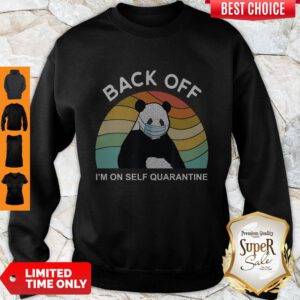 Official Vintage Panda Back Off I'm On Self Quarantine Sweatshirt