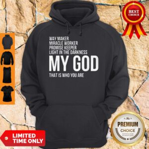 Official Way Maker Miracle Worker My God Hoodie