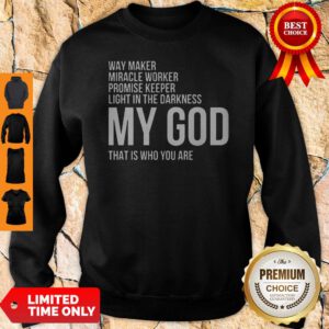 Official Way Maker Miracle Worker My God Sweatshirt