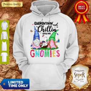 Paper Toilet Hand Wash Quarantinie And Chillin With My Gnomies Coronavirus Hoodie