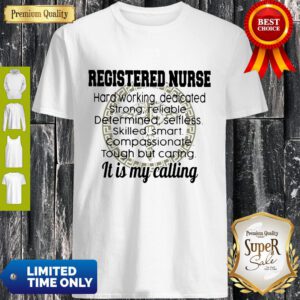 Registered Nurse Hard Working It Is My Calling Shirt