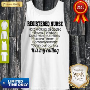 Registered Nurse Hard Working It Is My Calling Tank Top
