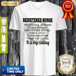 Registered Nurse Hard Working It Is My Calling V-neck