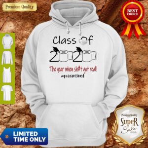 Seniors 2020 The Year When Shirt Got Real Hoodie