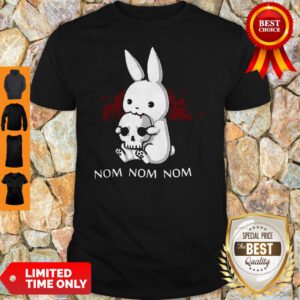 Top Rabbit Eat Skull Nom Nom Shirt