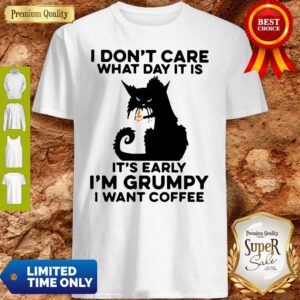 Funny Grumpy Black Cat It’s Early I’m Grumpy I Want Coffee Shirt