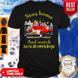 Funny Stay Home And Watch Mrs. Brown’s Boys Shirt