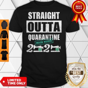 Top Straight Outta Quarantine Mask Maker 2020 Tee Shirt