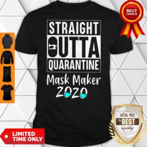 Top Straight Outta Quarantine Mask Maker 2020 Unisex Shirt