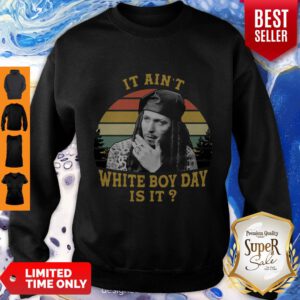 Spivey True Romance It Ain’t White Boy Day Is It Vintage Retro Sweatshirt