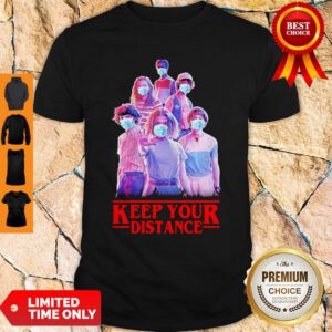 Stranger Things Eleven Mike Will Max Dustin Lucas Season Keep Your Distance Covid-19 Shirt