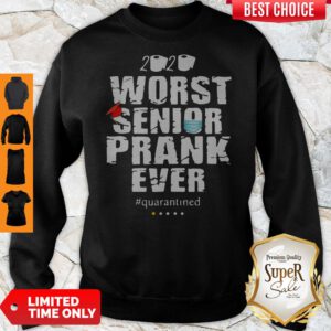 2020 Worst Senior Prank Ever Quarantined Coronavirus Sweatshirt