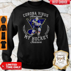 ST. Louis Blues Corona Virus Ruined My Hockey Season Sweatshirt