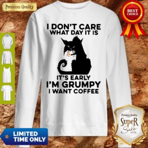 Funny Grumpy Black Cat It’s Early I’m Grumpy I Want Coffee Sweatshirt