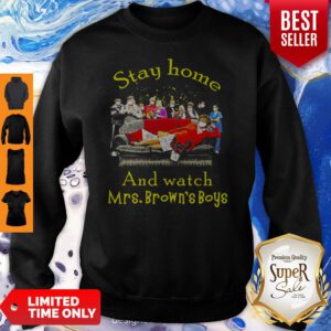 Funny Stay Home And Watch Mrs. Brown’s Boys Sweatshirt