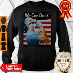 Premium Strong Nurse America We Can Do It Sweatshirt