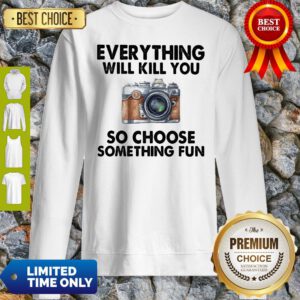 Official Everything Will Kill You Camera Crewneck Sweatshirt