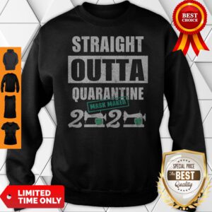 Top Straight Outta Quarantine Mask Maker 2020 Tee Sweatshirt