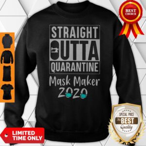 Top Straight Outta Quarantine Mask Maker 2020 Unisex Sweatshirt