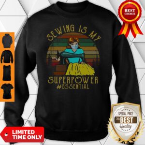 Top Vintage Sewing Is My Superpower Essential Quilting Sewer Tee Sweatshirt