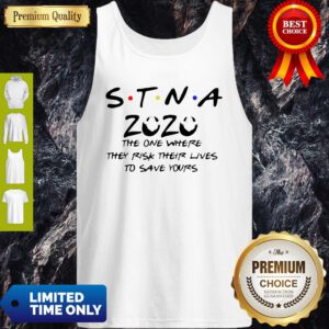 STNA 2020 The One Where They Risk Their Lives To Save Yours Tank Top