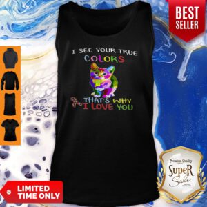 Cat Autism Awareness I See Your True Colors That’s Why I Love You Tank Top