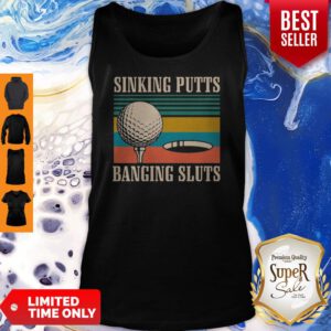 Nice Golf Sinking Putts Banging Sluts Vintage Tank Top
