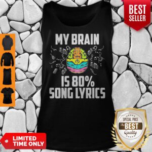 Nice My Brain 15 80% Song Lyrics Tank Top