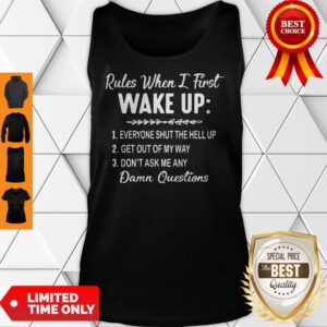 Rules When I First Wake Up Don’t Ask Me Any Damn Questions Tank Top