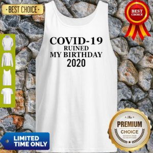 Premium Corona Ruined My Birthday 2020 Tank Top