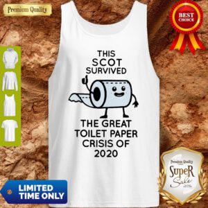 This Scot Survived The Great Toilet Paper Crisis Of 2020 Tank Top