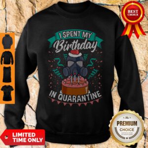 Top I Spent My Birthday In Quarantine Sweatshirt