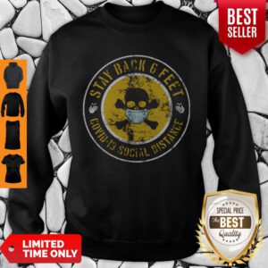 Top Skull Stay Back 6 Feet Covid-19 Social Distance Sweatshirt
