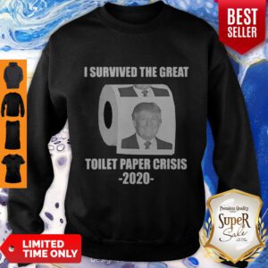 Trump I Survived The Great Toilet Paper Sweatshirt