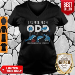 Premium I Suffer From Obsessive Dolphin Disorder Odd V-neck